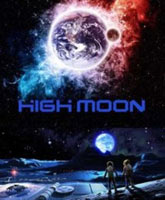 Смотреть Онлайн Раскаленная Луна / High Moon [2014]